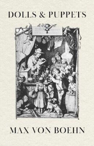 Dolls And Puppets by Boehn, Max Von