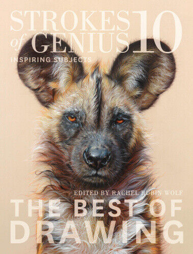 Strokes of Genius 10: Inspiring Subjects by Rachel Rubin Wolf