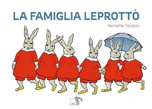 LA FAMIGLIA LEPROTTO'  - DELALAIN HENRIETTE - Pulce