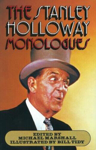 The Stanley Holloway Monologues by Stanley Holloway