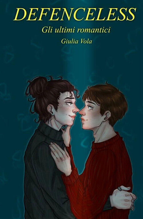 Defenceless: Gli Ultimi Romantici - Giulia Vola - 2022