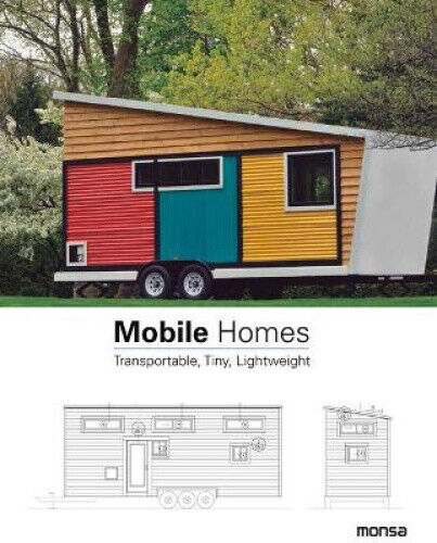 Mobile Homes - Transportable, Tiny, Lightweight by Martínez, Patricia