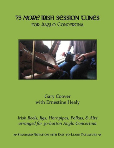 75 More Irish Session Tunes for Anglo Concertina by Ernestine Healy