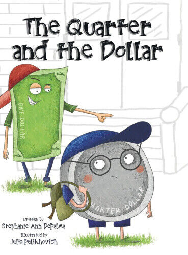 The Quarter and the Dollar by Depalma, Stephanie Ann