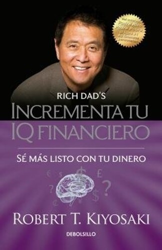 Robert T. Kiyos Incrementa tu IQ fincanciero / Rich Dad's Increase Y (Tascabile)