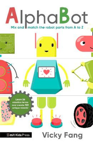 AlphaBot (MIT Kids Press) by Vicky Fang
