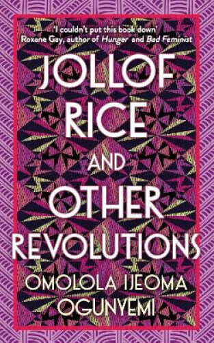 Jollof Rice and Other Revolutions by Omolola Ijeoma Ogunyemi