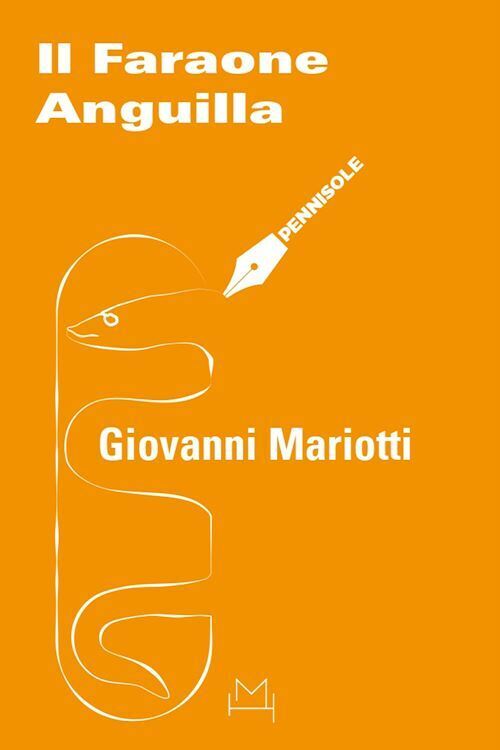 IL FARAONE ANGUILLA  - MARIOTTI GIOVANNI - Hopefulmonster
