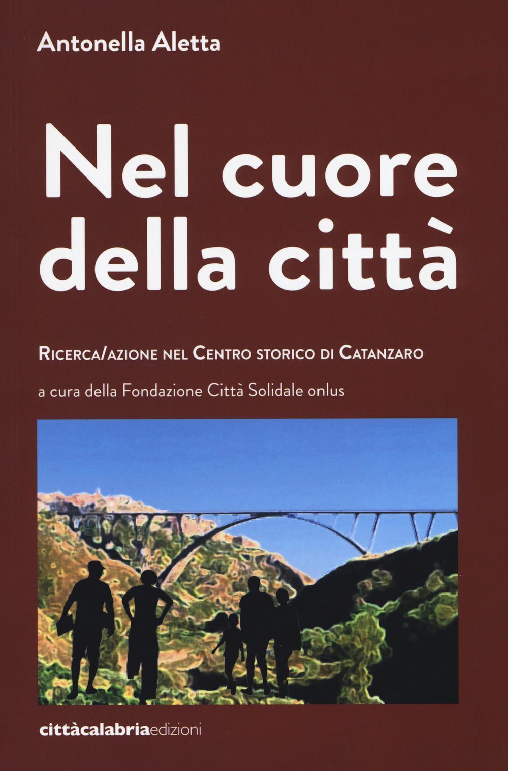 Libri Antonella Aletta - Nel Cuore Della Citta. Ricerca/Azione Nel Centro Storic