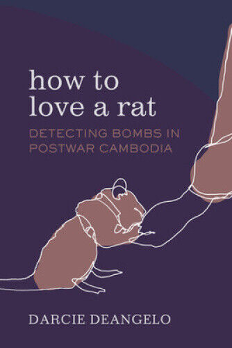 How to Love a Rat: Detecting Bombs in Postwar Cambodia (Atelier: Ethnographic