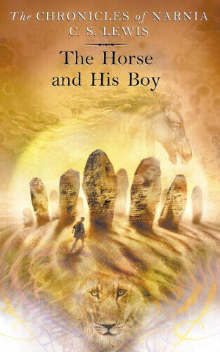 The Horse and His Boy (The Chronicles of Narnia, Book 3) (The Chronicles of