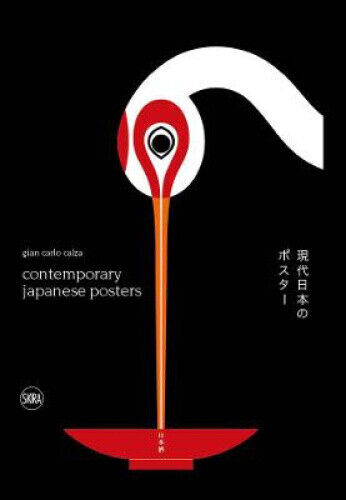 Contemporary Japanese Posters: Japanese Posters Designers by Gian Carlo Calza