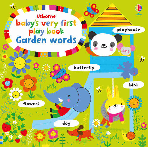 Fiona Watt - Baby's Very First Play Book. Garden Words. Ediz. A Colori