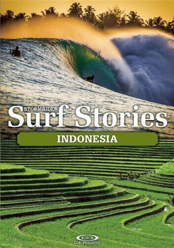 Stormrider Surf Stories Indonesia (Stormrider Surf Stories) by Dick-Read, Alex