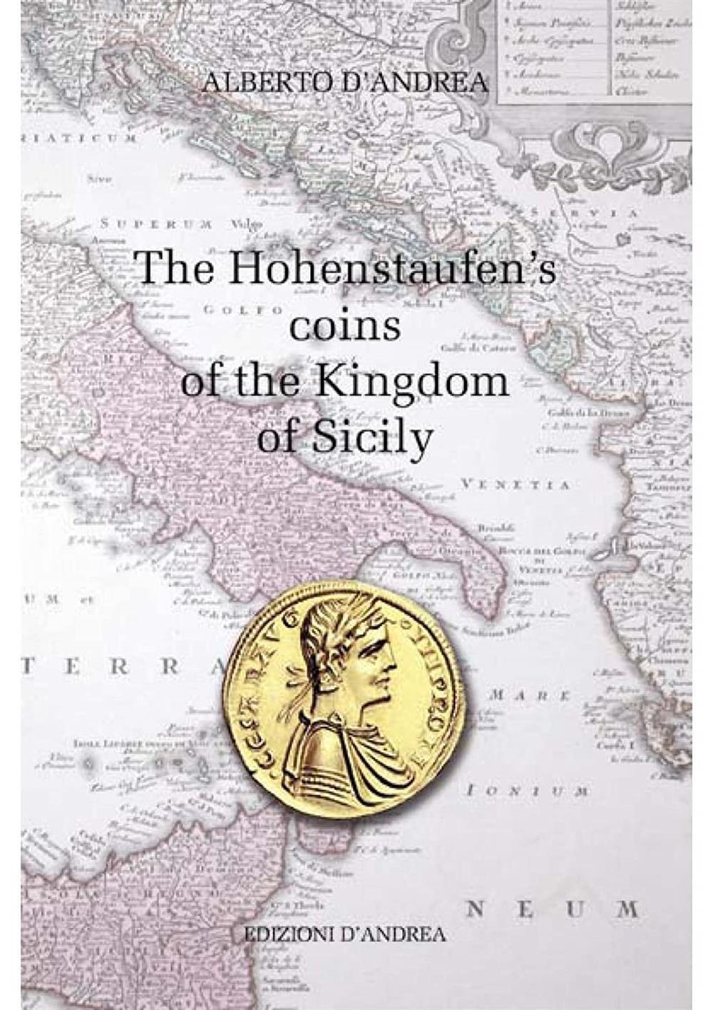 The Hohenstaufen's coins of the kingdom of Sicily - D'Andrea Alberto