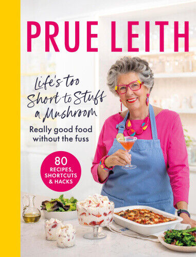 Life's Too Short to Stuff a Mushroom: Really Good Food Without the Fuss -