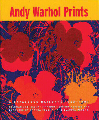 Andy Warhol: Prints A Catalogue Raisonné 1962–1987 by Andy Warhol