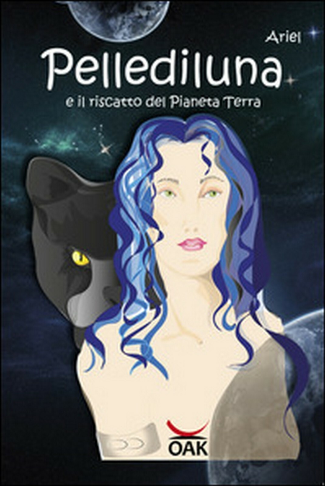 Pellediluna e il riscatto del Pianeta Terra	 di Ariel,  2017,  Oak Editions