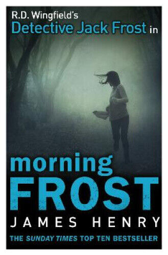 Morning Frost: DI Jack Frost series 3 (DI Jack Frost Prequel) by James Henry