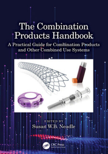 The Combination Products Handbook: A Practical Guide for Combination Products