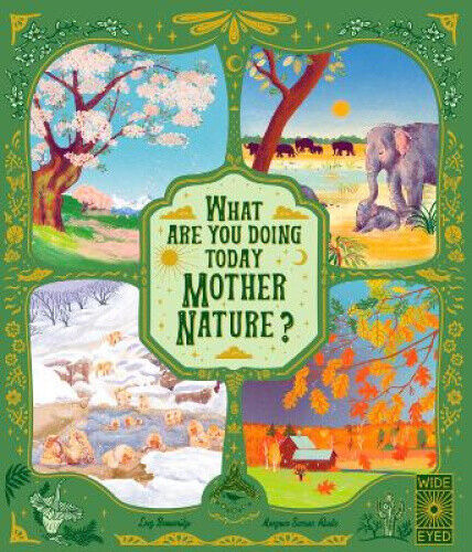 What Are You Doing Today, Mother Nature?: Travel the world with 48 nature