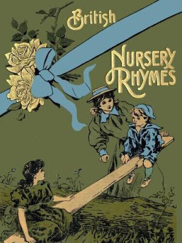 75 British Nursery Rhymes (And A Collection Of Old Jingles) With Pianoforte