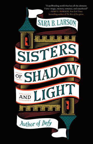 Sisters of Shadow and Light (Sisters of Shadow and Light) by Larson, Sara B.