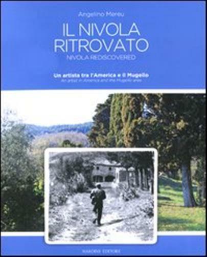 Il Nivola ritrovato. Un artista tra l'America e il Mugello. Ediz. italiana...