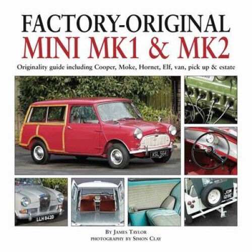 Factory-Original Mini Mk I & Mk II: Originality Guide Including Cooper, Moke,