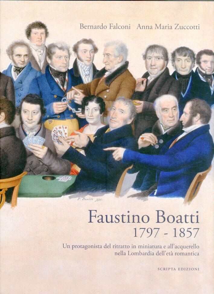 Faustino Boatti 1797-1857. Un Protagonista del Ritratto in Miniatura e dell'Acqu