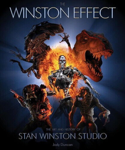The Winston Effect: The Art and History of Stan Winston Studio by Jody Duncan