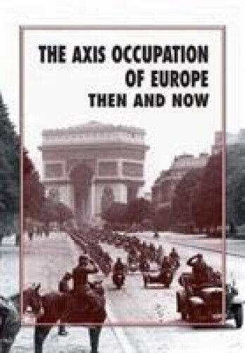 The Axis Occupation of Europe Then and Now by Ramsey, Winston G.