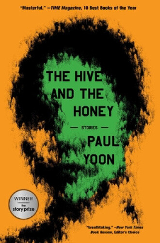 The Hive and the Honey: Stories by Paul Yoon