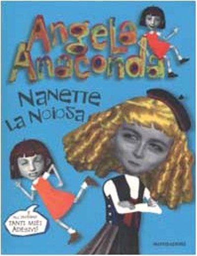 Nanette la noiosa. Angela Anaconda 2 - di Susan Rose e Joanna Ferrone