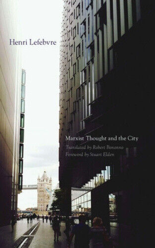 Marxist Thought and the City by Professor Henri Lefebvre
