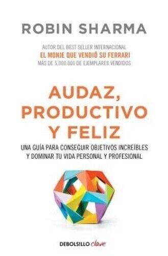 Robin Sharma Audaz, Productivo y feliz / Courageous, Productive and  (Tascabile)