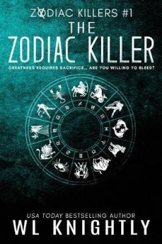 The Zodiac Killer: Zodiac Killers #1 by Wl Knightly