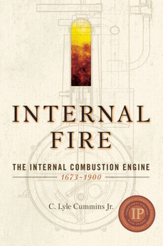Internal Fire: The Internal Combustion Engine: 1678-1900 by C. Lyle Cummins Jr