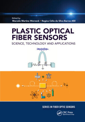 Plastic Optical Fiber Sensors: Science, Technology and Applications (Series in