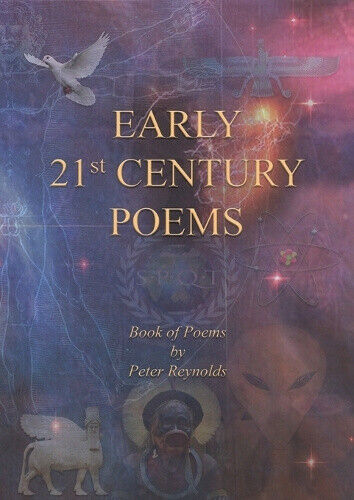 Early 21st Century Poems: Book of Poems by Peter Reynolds