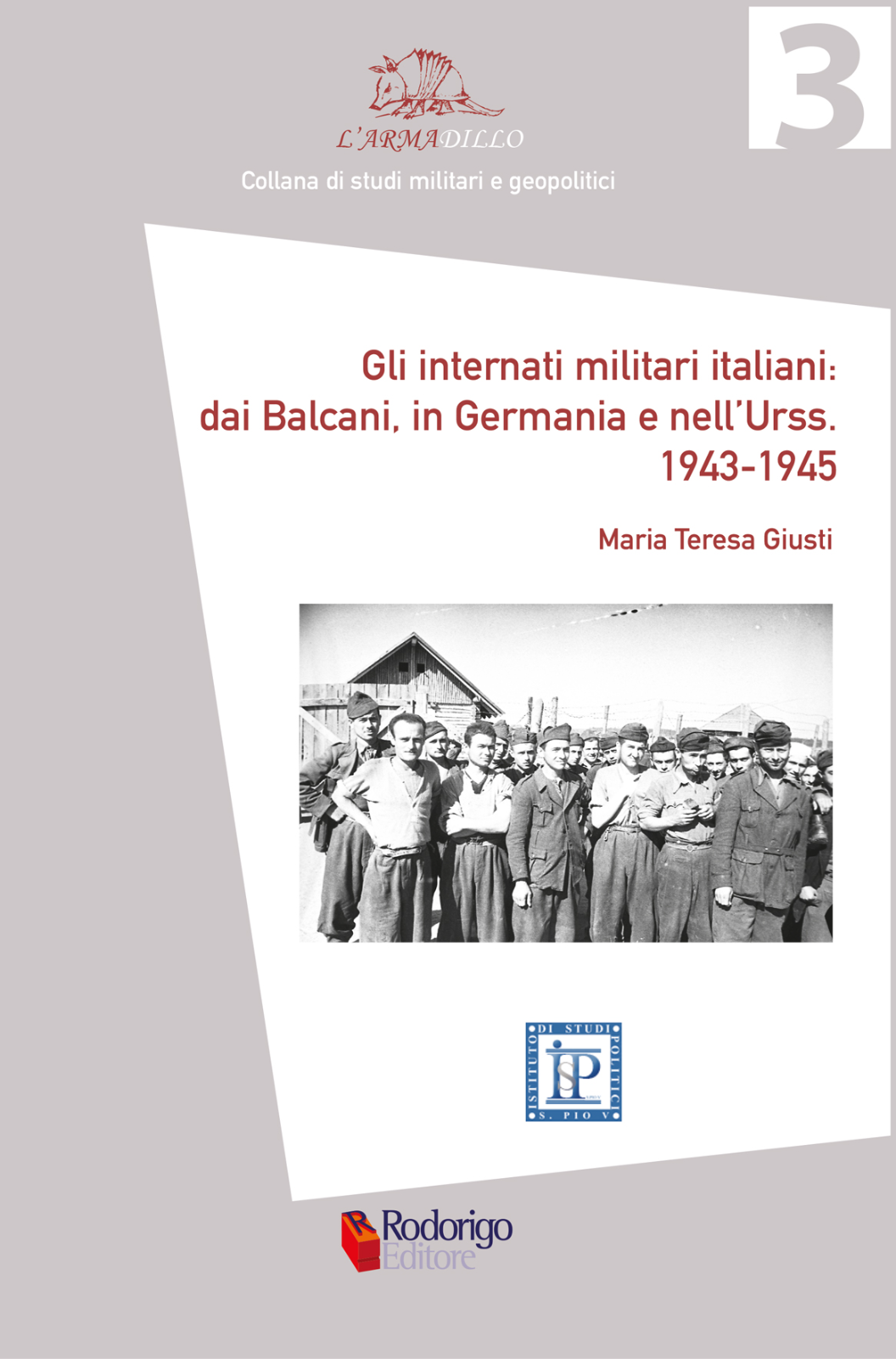 Gli internati militari italiani: dai Balcani, in Germania e nell’Urss. 1943-1945