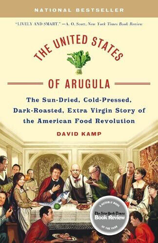 The United States of Arugula: The Sun Dried, Cold Pressed, Dark Roasted, Extra