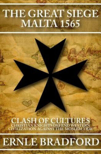 The Great Siege, Malta 1565: Clash of Cultures: Christian Knights Defend