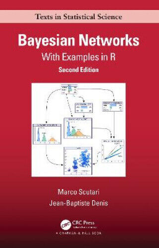 Bayesian Networks: With Examples in R (Chapman & Hall/CRC Texts in Statistical