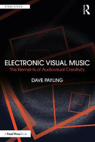Electronic Visual Music: The Elements of Audiovisual Creativity (Sound Design)