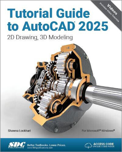 Tutorial Guide to AutoCAD 2025: 2D Drawing, 3D Modeling by Shawna Lockhart
