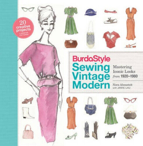 BurdaStyle Sewing Vintage Modern: Mastering Iconic Looks from the 1920s to