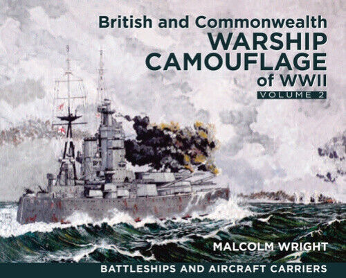 British and Commonwealth Warship Camouflage of WWII: Volume II - Battleships &