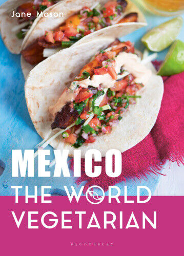 Mexico: The World Vegetarian (World Vegetarian The) by Mason, Jane