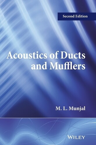 M. L. Munjal Acoustics of Ducts and Mufflers (Copertina rigida)
